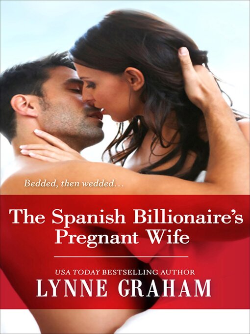 Title details for The Spanish Billionaire's Pregnant Wife by Lynne Graham - Available
